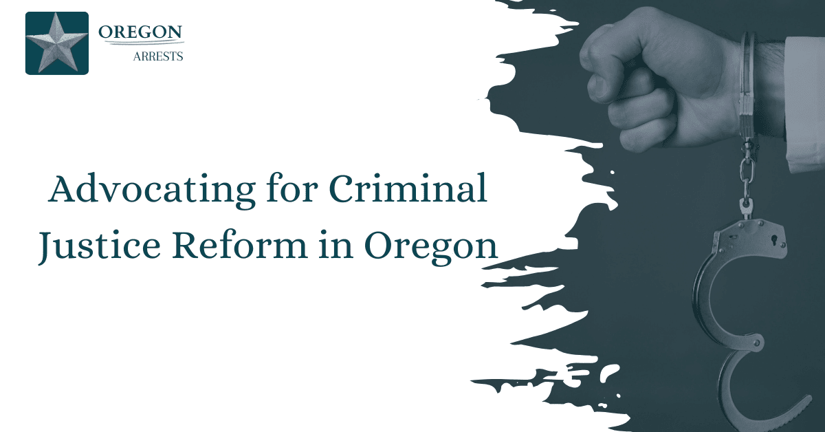 Advocating for Criminal Justice Reform in Oregon