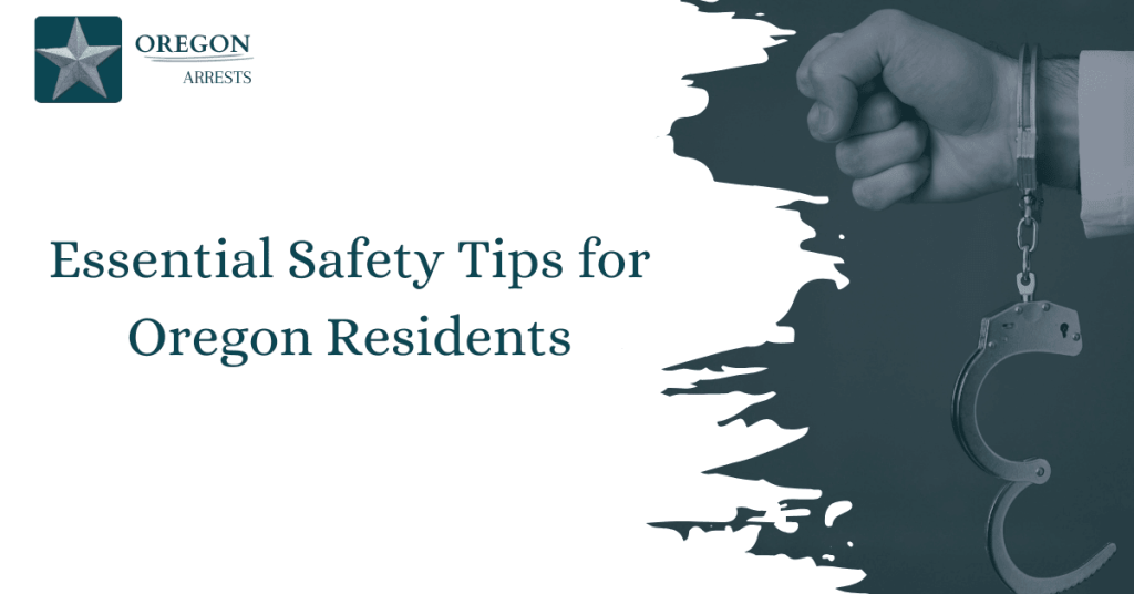 Essential Safety Tips for Oregon Residents