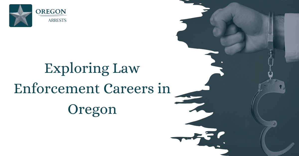 Exploring Law Enforcement Careers in Oregon