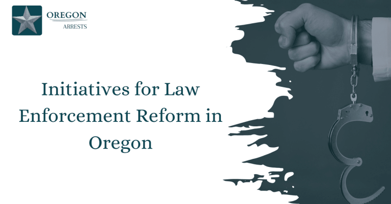 Initiatives for Law Enforcement Reform in Oregon