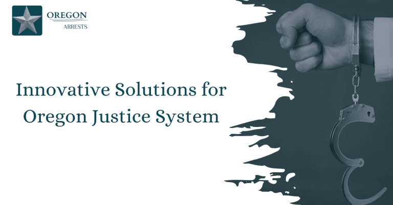 Innovative Solutions for Oregon Justice System