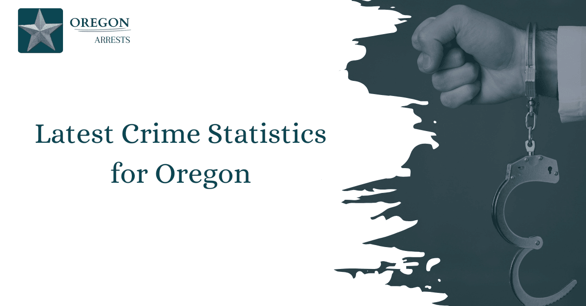 Latest Crime Statistics for Oregon OR