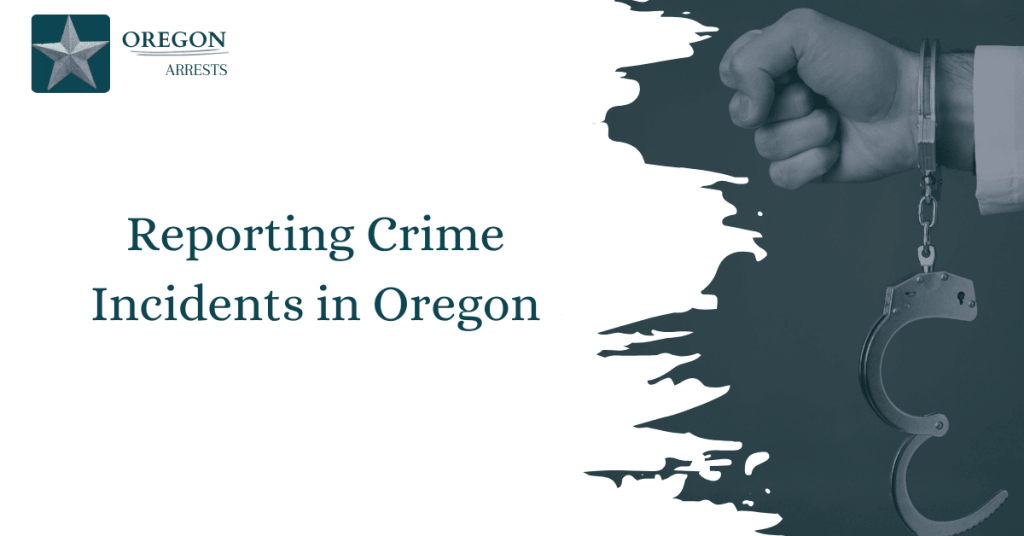Reporting Crime Incidents in Oregon