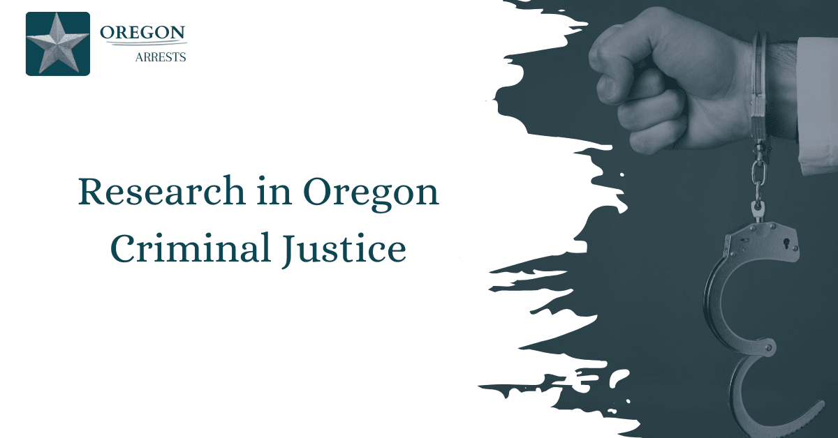 Research in Oregon Criminal Justice