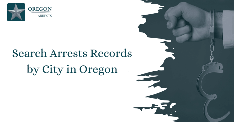 Search Arrests Records by City in Oregon